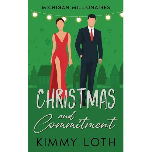 Christmas and Commitment: A Holiday Vacation Romance