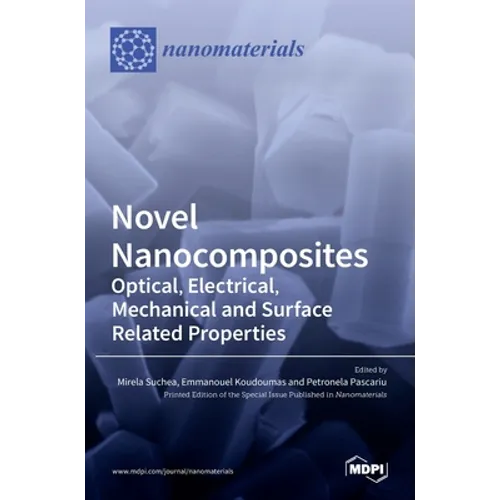 Novel Nanocomposites: Optical, Electrical, Mechanical and Surface Related Properties