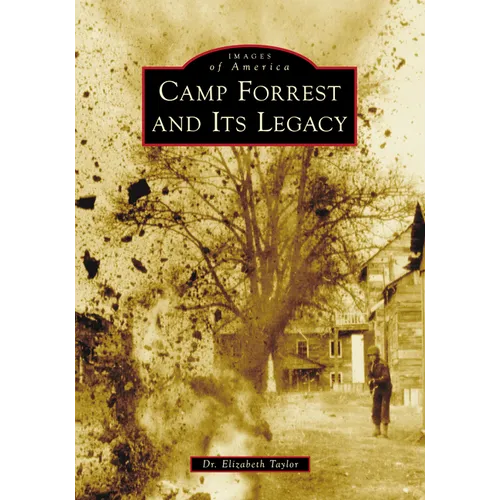 Camp Forrest and Its Legacy
