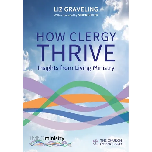 How Clergy Thrive: Insights from Living Ministry