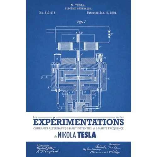 Les expérimentations sur les courants alternatifs à haut potentiel et à haute fréquence de Nikola Tesla