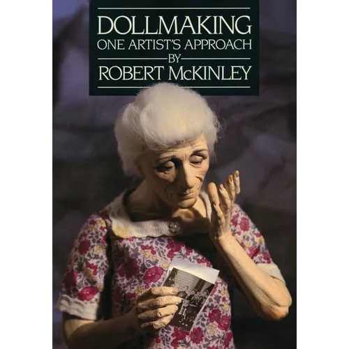Dollmaking One Artist`s Approach