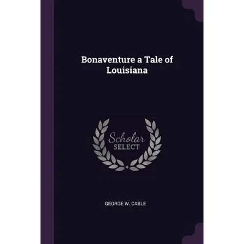 Bonaventure a Tale of Louisiana