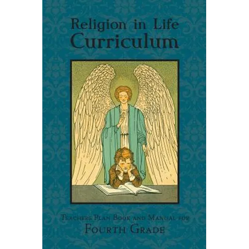 Religion in Life Curriculum Fourth Grade Teachers Plan Book and Manual