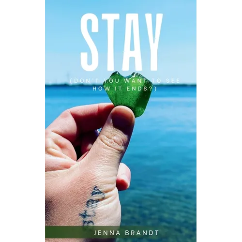 STAY (Don't You Want To See How It Ends?)