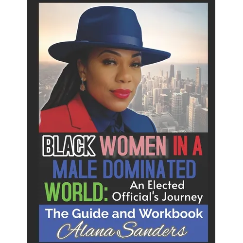 Black Women in a Male Dominated World: An Elected Officials Journey
