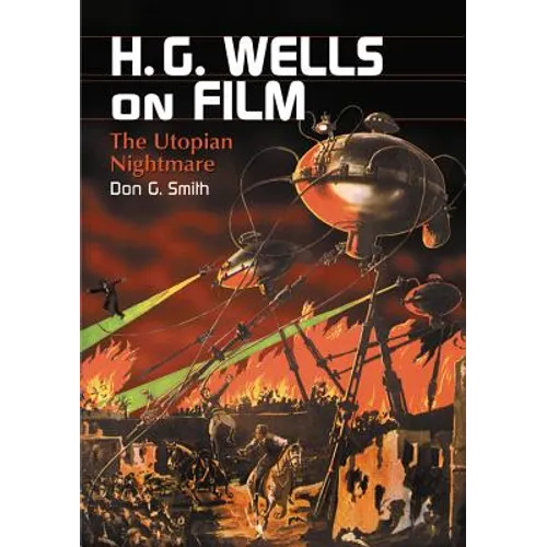 H.G. Wells on Film: The Utopian Nightmare