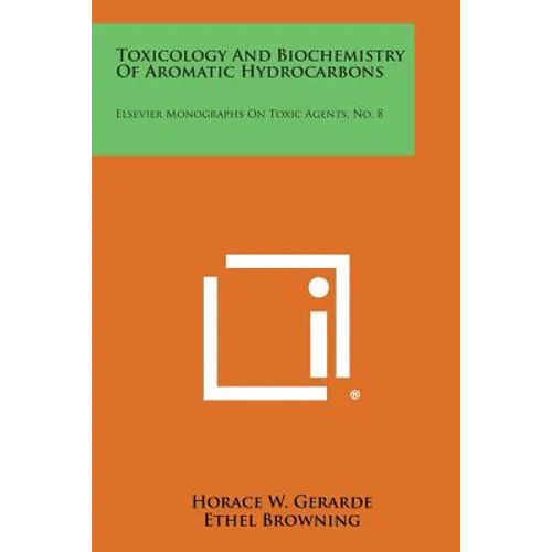 Toxicology and Biochemistry of Aromatic Hydrocarbons: Elsevier Monographs on Toxic Agents, No. 8