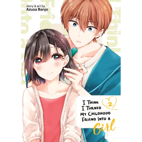 I Think I Turned My Childhood Friend Into a Girl Vol. 2