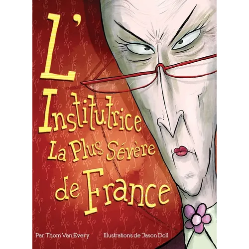 L'Institutrice La Plus Sévère de France