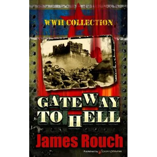 Gateway to Hell: WWII Collection
