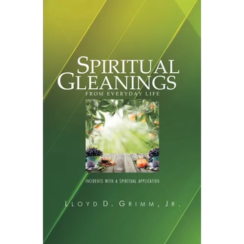 Spiritual Gleanings from Everyday Life: Incidents with a Spiritual Application