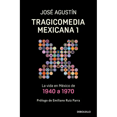 Tragicomedia Mexicana 1: La Vida En México de 1940 a 1970 / Tragicomedy 1