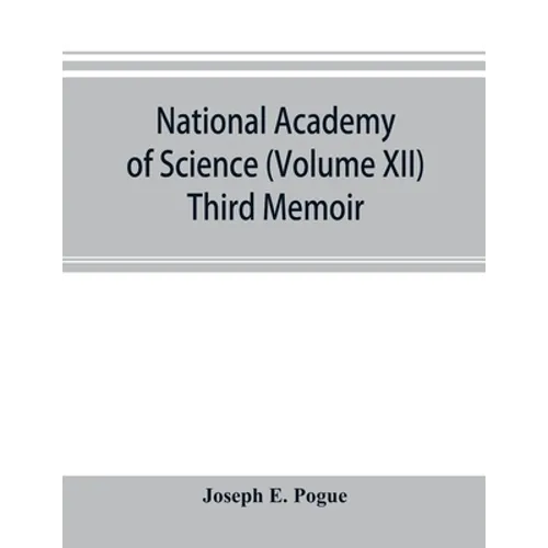 National academy of Science (Volume XII) Third Memoir;The turquoise: a study of its history, mineralogy, geology, ethnology, archaeology, mythology, f