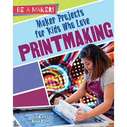 Maker Projects for Kids Who Love Printmaking