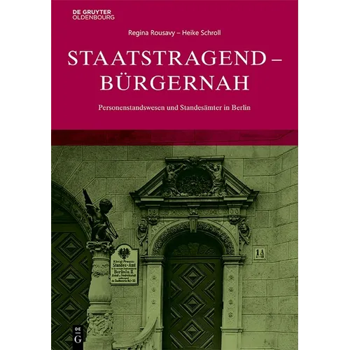 Staatstragend - Bürgernah: Personenstandswesen Und Standesämter in Berlin