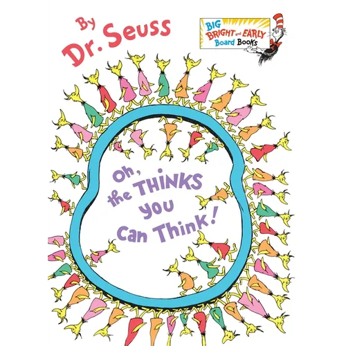 Oh, the Thinks You Can Think!