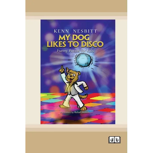 My Dog Likes to Disco: Funny Poems for Kids [Dyslexia-friendly edition]