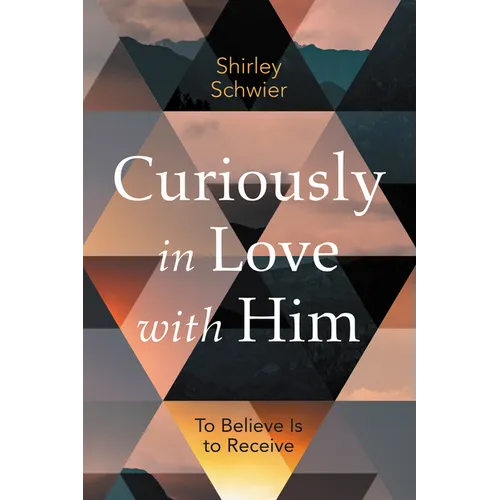 Curiously in Love with Him: To Believe Is to Receive
