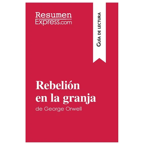 Rebelión en la granja de George Orwell (Guía de lectura): Resumen y análisis completo