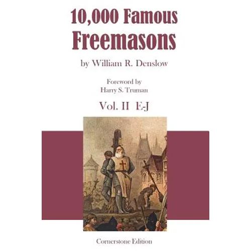 10,000 Famous Freemasons: Vol. II