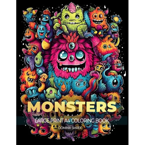 Monsters: A Large Print A4 Colouring Book