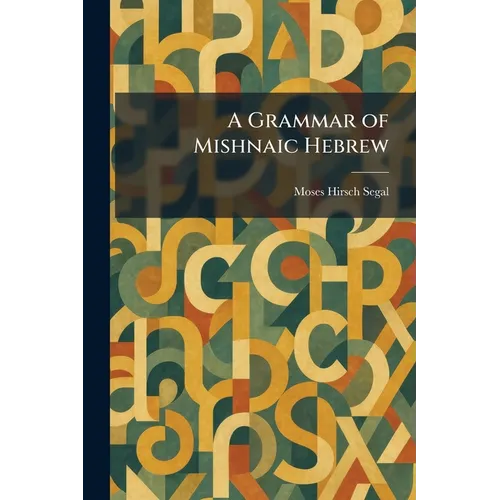 A Grammar of Mishnaic Hebrew
