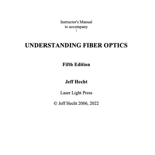 Instructor's Guide to Accompany Understanding Fiber Optics Fifth Edition