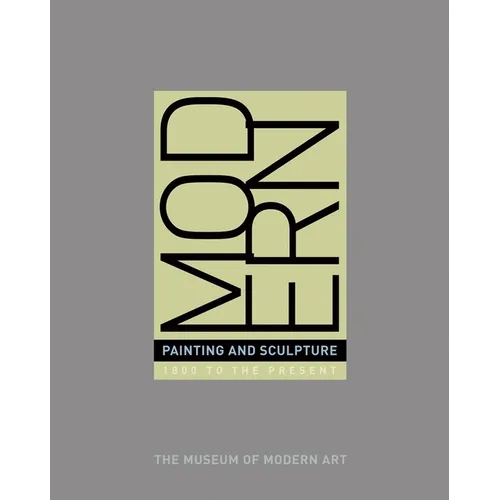 Modern Painting and Sculpture: 1880 to the Present at the Museum of Modern Art