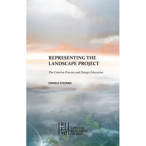 Representing the Landscape Project: The Creative Process and Design Education