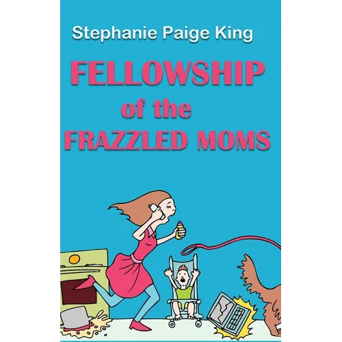 Fellowship of the Frazzled Moms