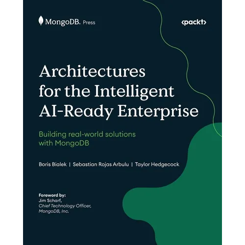 Architectures for the Intelligent AI-Ready Enterprise: Building real-world solutions with MongoDB