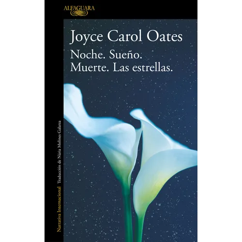 Noche. Sueño. Muerte. Las Estrellas. / Night. Sleep. Death. the Stars