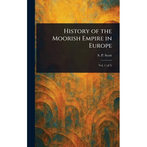 History of the Moorish Empire in Europe