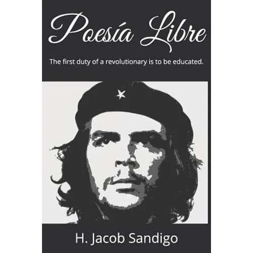 Poesía Libre: The First Duty of a Revolutionary Is to Be Educated.