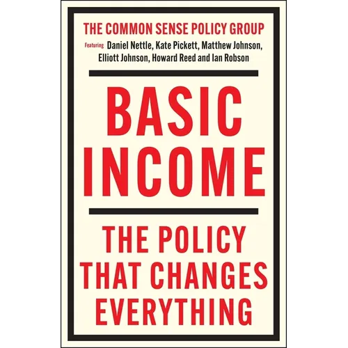 Basic Income: The Policy That Changes Everything