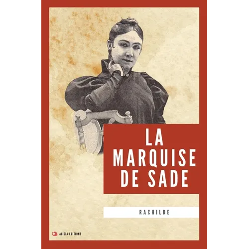 La Marquise de Sade: Nouvelle édition en larges caractères
