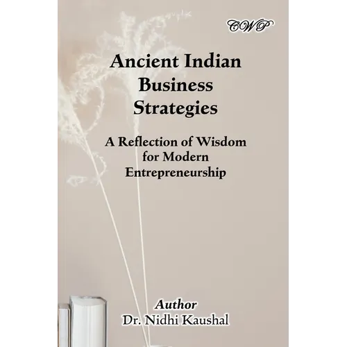 Ancient Indian Business Strategies: A Reflection of Wisdom for Modern Entrepreneurship