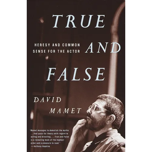 True and False: Heresy and Common Sense for the Actor