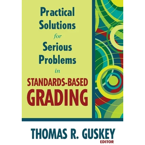 Practical Solutions for Serious Problems in Standards-Based Grading