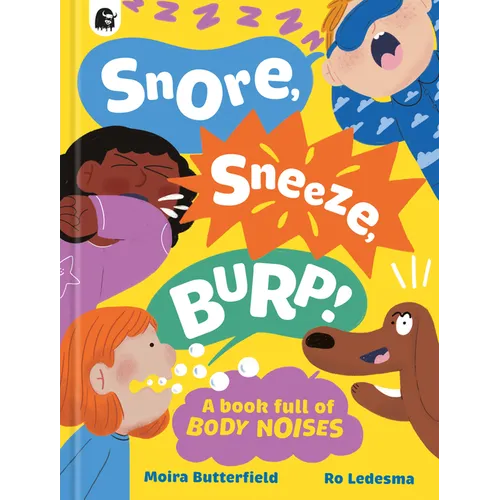 Snore, Sneeze, Burp