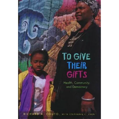 To Give Their Gifts: Health, Community, and Democracy