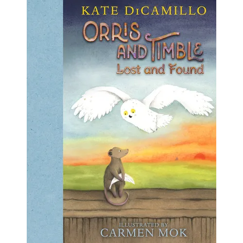 Orris and Timble: Lost and Found: (A Sweet and Funny Early Chapter Book about Friendship, Trust, and Finding Your Way - For Kids Ages 5-8 in Grades K-