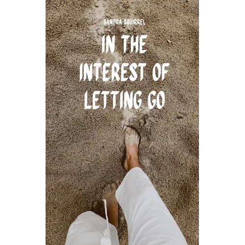 In the Interest of Letting Go