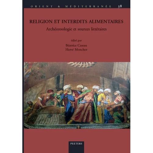 Religion Et Interdits Alimentaires: Archeozoologie Et Sources Litteraires
