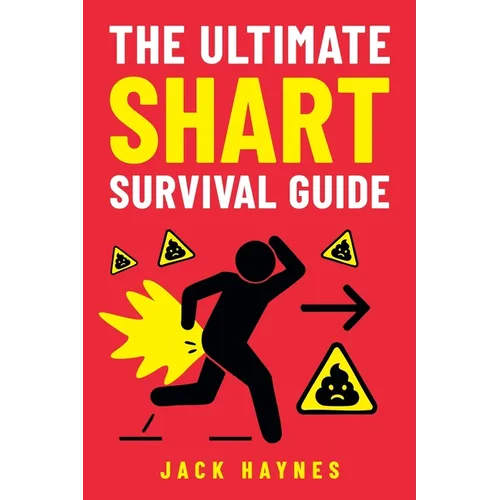 The Ultimate Shart Survival Guide
