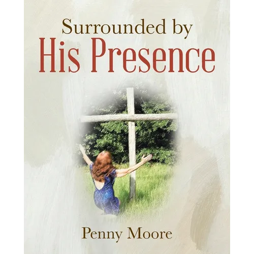 Surrounded by His Presence