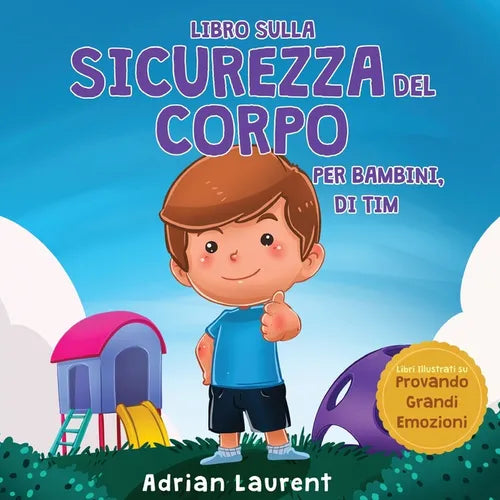 Libro sulla sicurezza del corpo per bambini, di Tim: Imparare attraverso la storia a conoscere i cerchi della sicurezza, le parti intime, la fiducia e