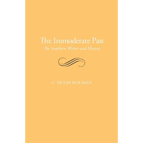 The Immoderate Past: The Southern Writer and History