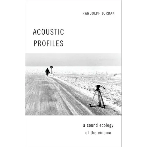 Acoustic Profiles: A Sound Ecology of the Cinema